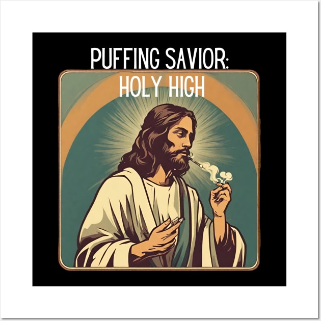 Jesus Meme - Puffing Savior: Holy High Wall Art by Klau